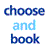 Choose and Book